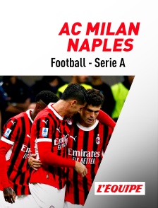 L'Equipe - Football - Serie A : AC Milan / Naples en replay