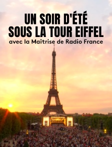 Un soir d'été sous la tour Eiffel avec la Maîtrise de Radio France