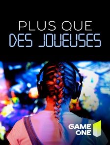 Game One - Plus que des joueuses