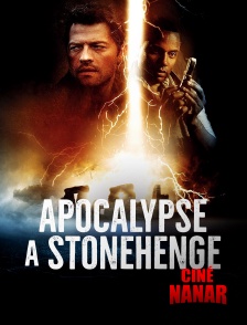 Ciné Nanar - Apocalypse à Stonehenge