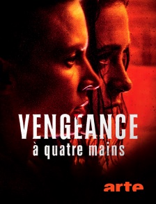 Arte - Vengeance à quatre mains