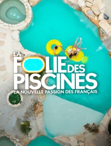 La folie des piscines : la nouvelle passion des Français