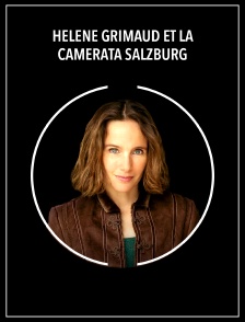 Hélène Grimaud et la Camerata Salzburg