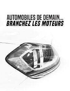 Automobiles de demain... branchez les moteurs