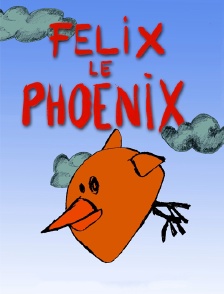 Félix le phoenix