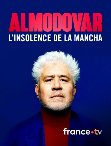france.tv - Almodovar, l'insolent de la Mancha