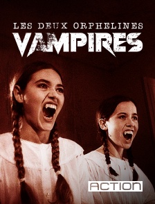 ACTION - Les deux orphelines vampires en replay