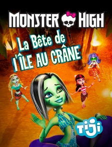 TIJI - Monster High : La bête de l'île au Crâne