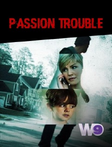 W9 - Passion trouble