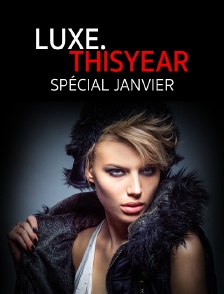Luxe.Thisyear «Spécial Janvier»