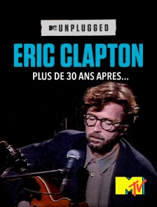 MTV - Eric Clapton Unplugged... Plus de 30 ans après