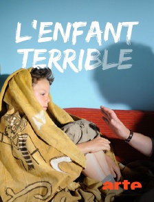 Arte - L'enfant terrible