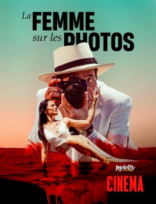 Molotov Channels Cinéma - La Femme sur les photos