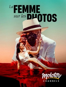 Molotov channels - La Femme sur les photos