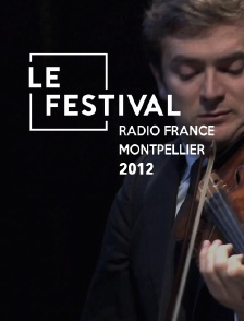 Festival de Radio France et Montpellier 2012