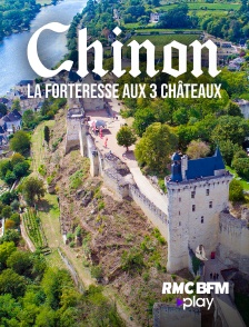 Chinon : la forteresse aux 3 châteaux