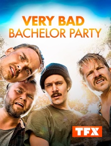TFX - Very Bad Bachelor Party