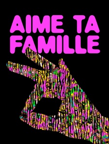 Aime ta famille