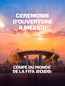 Football - Coupe du monde FIFA 2026 : Cérémonie d'ouverture à Mexico