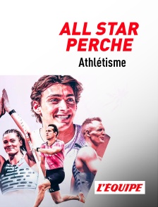 L'Equipe - Athlétisme : All Star Perche