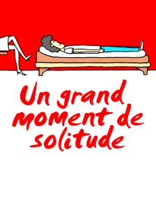 Un grand moment de solitude