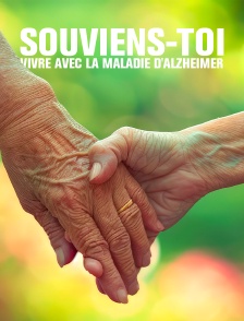 Souviens-toi : vivre avec la maladie d'Alzheimer