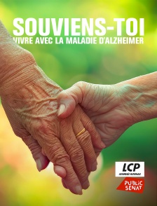LCP Public Sénat - Souviens-toi : vivre avec la maladie d'Alzheimer