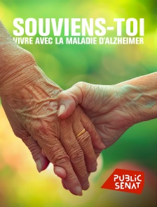 Public Sénat - Souviens-toi : vivre avec la maladie d'Alzheimer