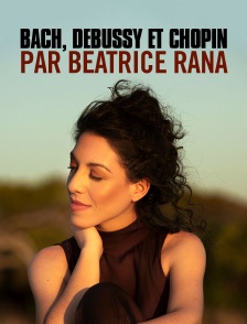 Bach, Debussy et Chopin par Beatrice Rana