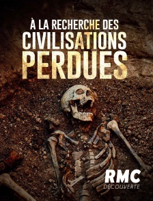 A la recherche des civilisations perdues