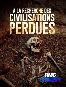 RMC Découverte - A la recherche des civilisations perdues