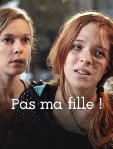 Pas ma fille !
