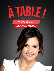 A Table ! Mangez sain, dépensez moins