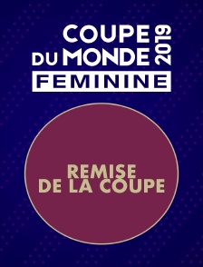 Football - Coupe du monde féminine 2019 : Remise de la coupe
