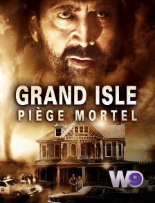 W9 - Grand Isle : piège mortel