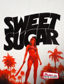 Drive-in Movie Channel - Sweet Sugar