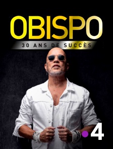 France 4 - Pascal Obispo : 30 ans de succès