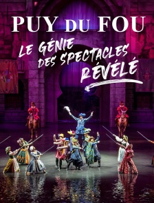 Puy du Fou : le génie des spectacles révélé