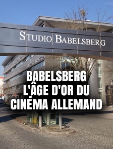 Babelsberg : l'âge d'or du cinéma allemand