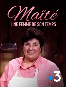 France 3 - Maïté, une femme de son temps