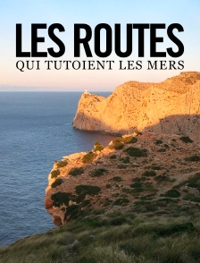 Les routes qui tutoient la mer