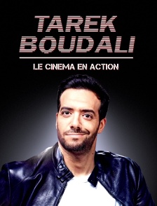 Tarek Boudali, le cinéma en action