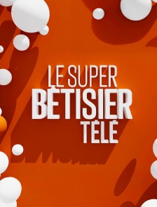 Le super bêtisier télé