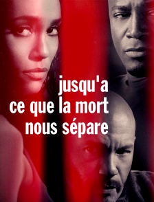 Jusqu'a ce que la mort nous sépare