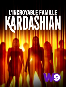 W9 - L'incroyable Famille Kardashian