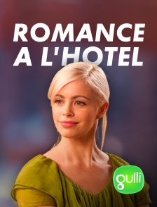 Gulli - Romance à l'hôtel