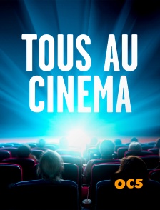 OCS - Tous au cinéma en replay