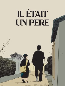 Il était un père