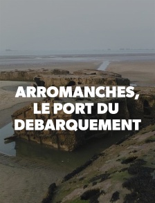 Arromanches, le port du Débarquement