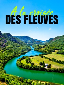 A la croisée des fleuves